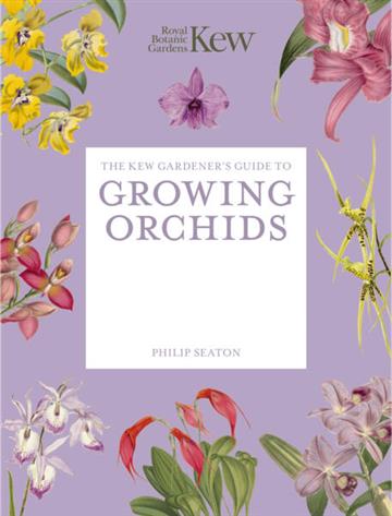 Knjiga Kew Gardener's Guide to Growing Orchids autora Philip Seaton izdana 2026 kao meki uvez dostupna u Knjižari Znanje.