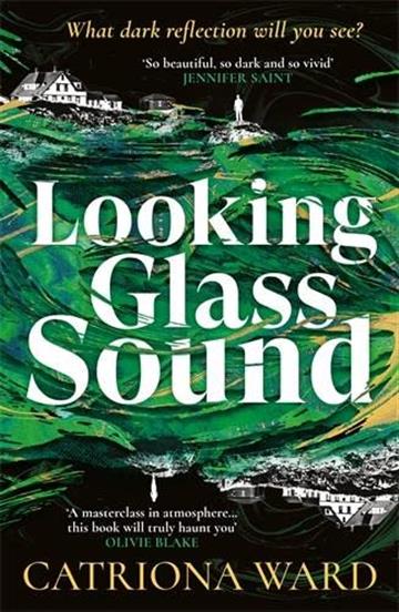 Knjiga Looking Glass Sound autora Catriona Ward izdana 2023 kao meki uvez dostupna u Knjižari Znanje.