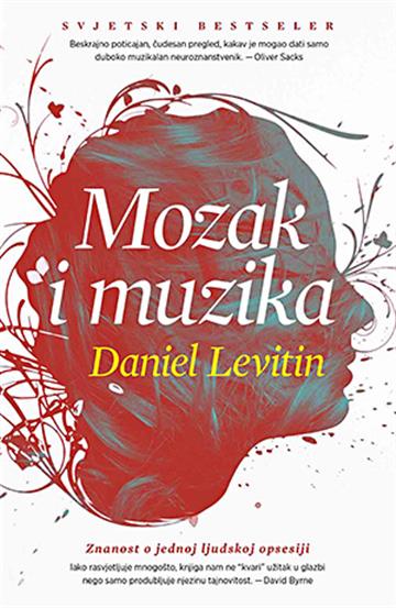 Knjiga Mozak i muzika: Znanost o jednoj ljudskoj opsesiji autora Daniel J. Levitin izdana 2016 kao meki uvez dostupna u Knjižari Znanje.