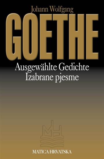 Knjiga Izabrane pjesme = Ausgewählte Gedichte, 2. izdanje autora Johann Wolfgang Goethe izdana 2012 kao meki uvez dostupna u Knjižari Znanje.