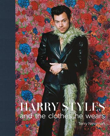 Knjiga Harry Styles and the Clothes He Wears autora Terry Newman izdana 2022 kao tvrdi uvez dostupna u Knjižari Znanje.