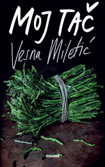 Knjiga Moj Tač autora Vesna Miletić izdana 2026 kao tvrdi uvez dostupna u Knjižari Znanje.