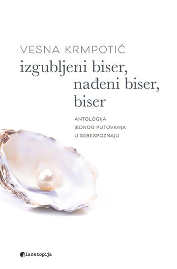 Knjiga Izgubljeni biser, nađeni biser, biser autora Vesna Krmpotić izdana 2025 kao meki uvez dostupna u Knjižari Znanje.