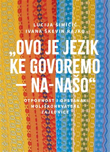 Knjiga Ovo je jezik ke govoremo – na-našo autora Lucija Šimičić izdana 2025 kao meki uvez dostupna u Knjižari Znanje.