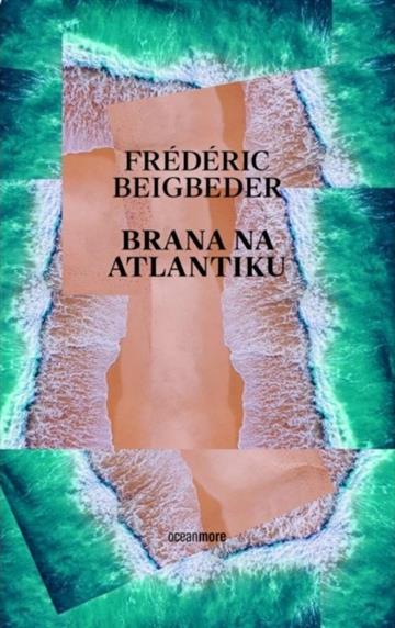 Knjiga Brana na Atlantiku autora Frédéric Beigbeder izdana 2023 kao meki uvez dostupna u Knjižari Znanje.