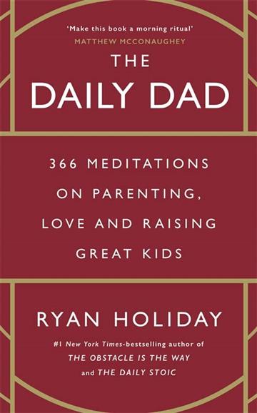 Knjiga Daily Dad autora Ryan Holiday izdana 2023 kao tvrdi uvez dostupna u Knjižari Znanje.