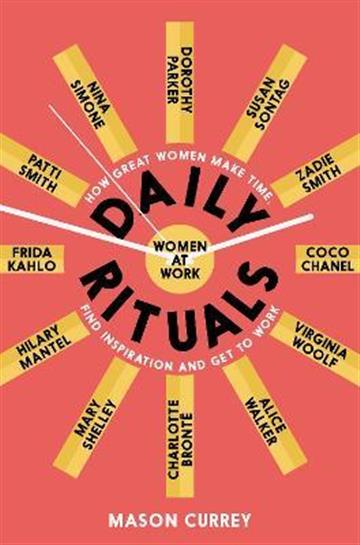 Knjiga Daily Rituals: Women at Work autora Mason Currey izdana 2020 kao meki uvez dostupna u Knjižari Znanje.