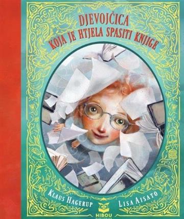 Knjiga Djevojčica koja je htjela spasiti knjige autora Lisa Aisato, Klaus Hagerup izdana 2019 kao tvrdi uvez dostupna u Knjižari Znanje.