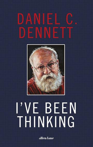 Knjiga I've Been Thinking autora Daniel C. Dennett izdana 2023 kao tvrdi uvez dostupna u Knjižari Znanje.
