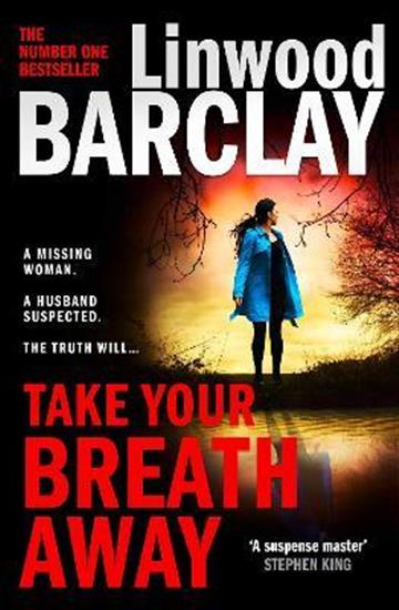 Knjiga Take Your Breath Away autora Linwood Barclay izdana 2022 kao meki uvez dostupna u Knjižari Znanje.