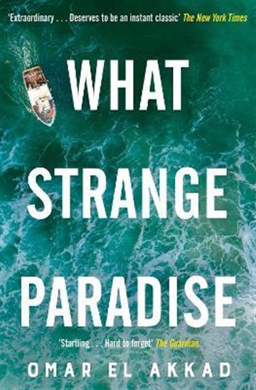 Knjiga What Strange Paradise autora Omar El Akkad izdana 2022 kao meki uvez dostupna u Knjižari Znanje.