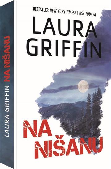 Knjiga Na nišanu autora Laura Griffin izdana 2018 kao meki uvez dostupna u Knjižari Znanje.