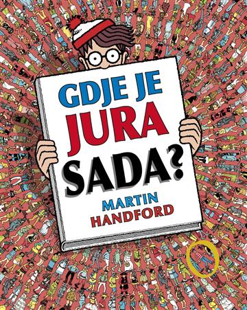 Knjiga Gdje je Jura sada? autora Martin Handford izdana 2025 kao tvrdi dostupna u Knjižari Znanje.