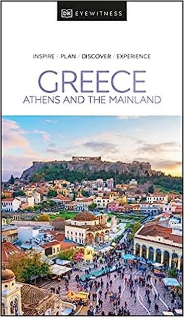 Knjiga Travel Guide Greece, Athens and The Mainland autora DK Eyewitness izdana 2022 kao meki uvez dostupna u Knjižari Znanje.