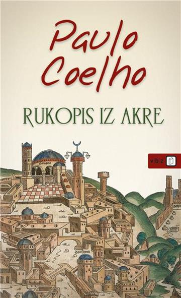 Knjiga Rukopis iz Akre autora Paulo Coelho izdana 2013 kao tvrdi uvez dostupna u Knjižari Znanje.
