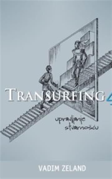 Knjiga Transurfing 4 autora Vadim Zeland izdana 2009 kao meki uvez dostupna u Knjižari Znanje.