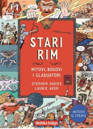 Knjiga Stari Rim: mitovi, bogovi i gladijatori autora Stephen DaviesLaurie Avon izdana 2026 kao tvrdi uvez dostupna u Knjižari Znanje.