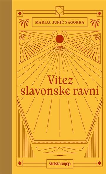 Knjiga Vitez slavonske ravni autora Marija Jurić Zagorka izdana 2024 kao tvrdi dostupna u Knjižari Znanje.