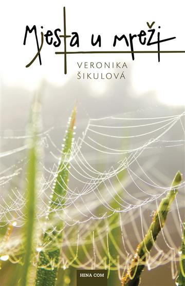 Knjiga Mjesta u mreži autora Veronika Šikulova izdana 2017 kao meki uvez dostupna u Knjižari Znanje.