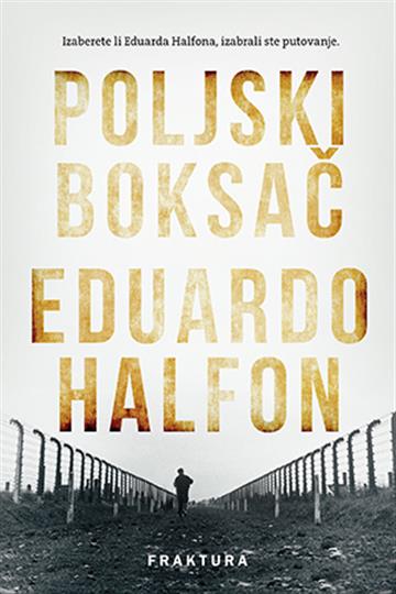 Knjiga Poljski boksač autora Eduardo Halfon izdana 2017 kao tvrdi uvez dostupna u Knjižari Znanje.
