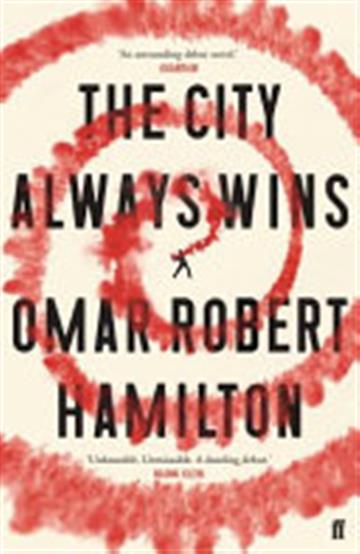Knjiga The City Always Wins autora Omar Robert Hamilton izdana 2018 kao meki uvez dostupna u Knjižari Znanje.