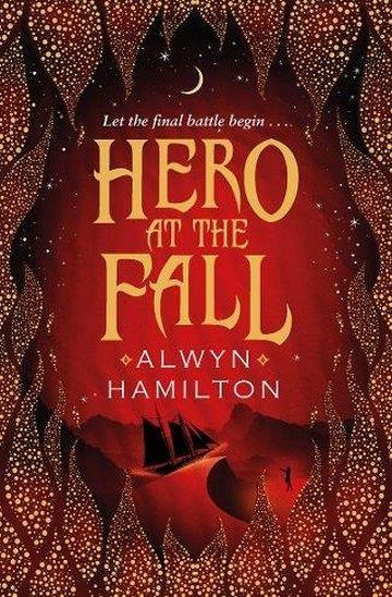 Knjiga Hero at the Fall (Rebel of the Sands #3) autora Alwyn Hamilton izdana 2018 kao meki uvez dostupna u Knjižari Znanje.