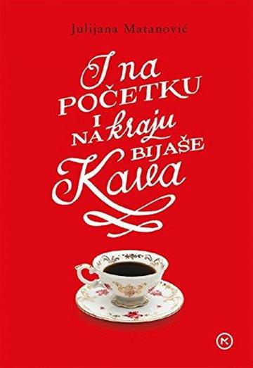 Knjiga I na početku i na kraju bijaše kava autora Julijana Matanović izdana 2015 kao meki uvez dostupna u Knjižari Znanje.