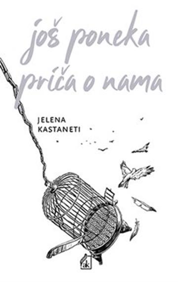 Knjiga Još poneka priča o nama autora Jelena Kastaneti izdana 2020 kao meki uvez dostupna u Knjižari Znanje.