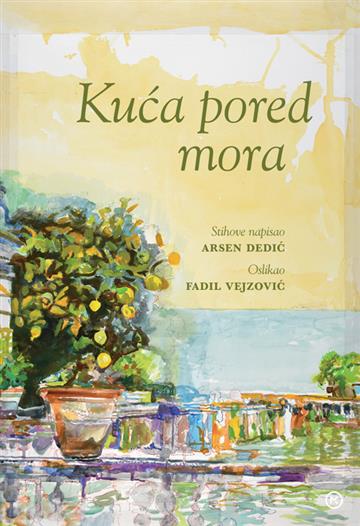 Knjiga Kuća pored mora autora Arsen Dedić izdana  kao  dostupna u Knjižari Znanje.