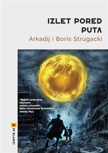 Knjiga Izlet pored puta autora Arkadij i Boris Strugacki izdana 2021 kao meki uvez dostupna u Knjižari Znanje.