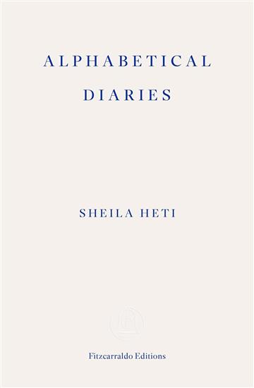 Knjiga Alphabetical Diaries autora Sheila Heti izdana 2024 kao meki uvez dostupna u Knjižari Znanje.
