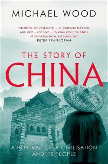 Knjiga Story of China autora Michael Wood izdana 2021 kao meki uvez dostupna u Knjižari Znanje.