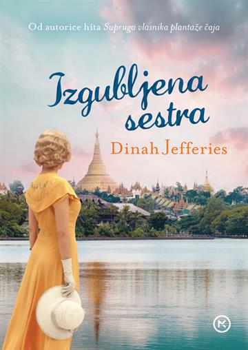 Knjiga Izgubljena sestra autora Dinah Jefferies izdana 2023 kao meki uvez dostupna u Knjižari Znanje.