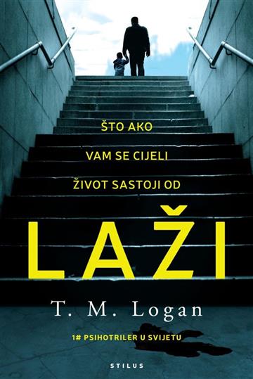 Knjiga Laži autora T.M. Logan izdana 2018 kao meki uvez dostupna u Knjižari Znanje.