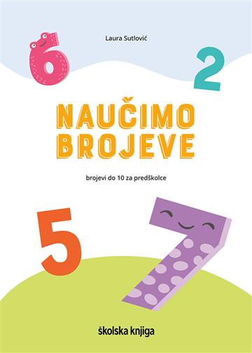 Knjiga Naučimo brojeve, brojevi do 10 za predškolce autora  izdana 2025 kao meki uvez dostupna u Knjižari Znanje.