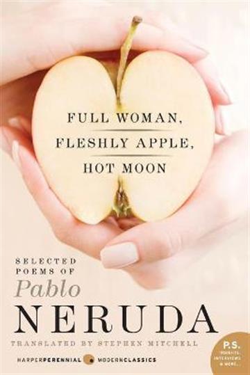 Knjiga Full Woman, Fleshly Apple, Hot Moon autora Pablo Neruda izdana 2009 kao meki uvez dostupna u Knjižari Znanje.