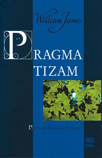 Knjiga Pragmazitam autora William James izdana 2001 kao tvrdi uvez dostupna u Knjižari Znanje.
