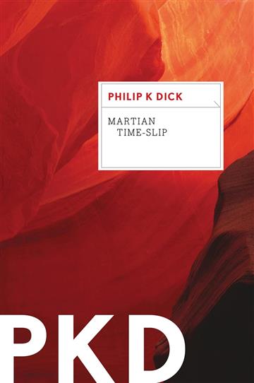 Knjiga Martian Time-Slip autora Philip K. Dick izdana 2012 kao meki uvez dostupna u Knjižari Znanje.