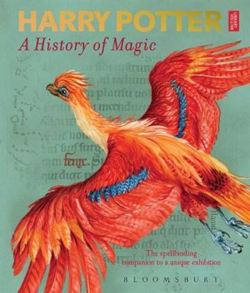 Knjiga Harry Potter - A History of Magic : The Book of the Exhibition autora British Library izdana 2018 kao meki uvez dostupna u Knjižari Znanje.