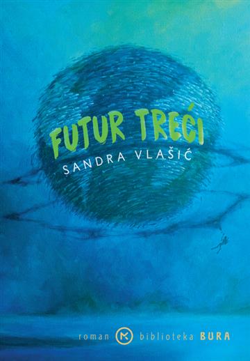 Knjiga Futur treći autora Sandra Vlašić izdana 2025 kao tvrdi uvez dostupna u Knjižari Znanje.