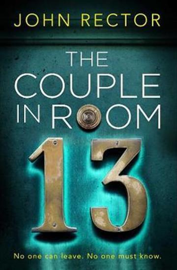 Knjiga Couple in Room 13 autora John  Rector izdana 2020 kao meki uvez dostupna u Knjižari Znanje.