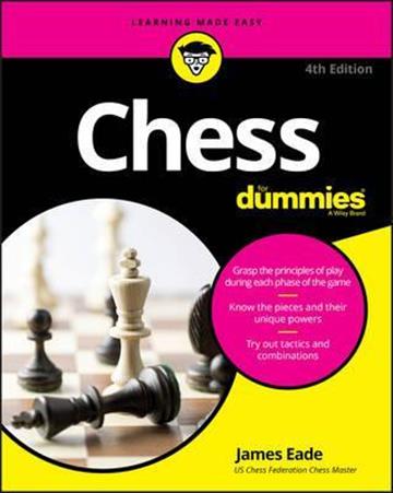 Knjiga Chess for Dummies 4E autora James Eade izdana 2016 kao meki uvez dostupna u Knjižari Znanje.