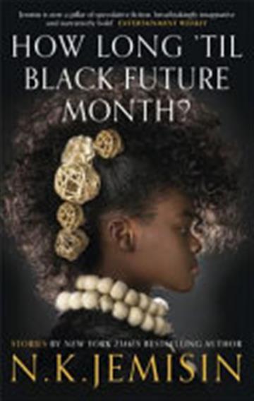 Knjiga How Long 'til Black Future Month? autora N. K. Jemisin izdana 2018 kao meki uvez dostupna u Knjižari Znanje.