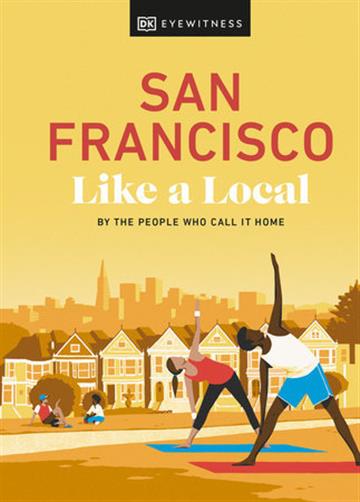 Knjiga Like a Local San Francisco autora DK Eyewitness izdana 2023 kao tvrdi uvez dostupna u Knjižari Znanje.