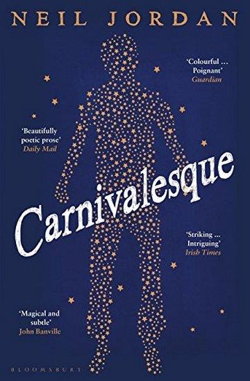 Knjiga Carnivalesque autora Neil Jordan izdana 2018 kao meki uvez dostupna u Knjižari Znanje.