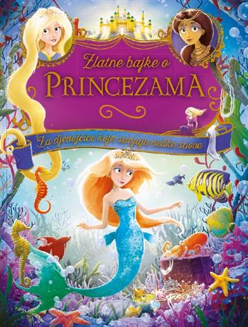Knjiga Zlatne bajke o princezama autora Grupa autora izdana 2026 kao tvrdi uvez dostupna u Knjižari Znanje.