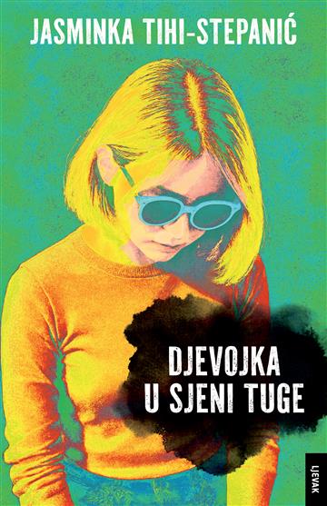 Knjiga Djevojka u sjeni tuge autora Jasminka Tihi-Stepanić izdana 2025 kao tvrdi uvez dostupna u Knjižari Znanje.