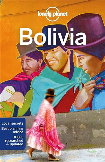 Knjiga Lonely Planet Bolivia autora Lonely Planet izdana 2019 kao meki uvez dostupna u Knjižari Znanje.