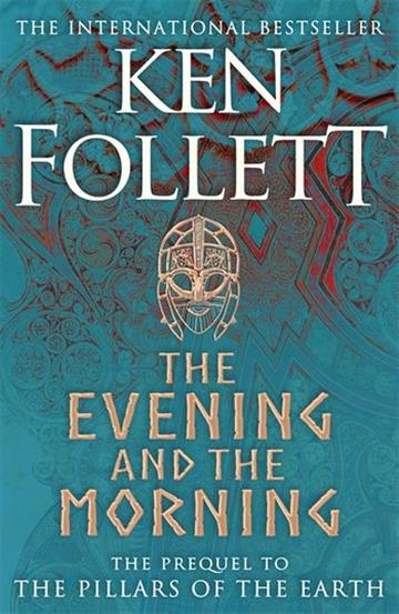 Knjiga Evening and the Morning autora Ken Follett izdana 2020 kao tvrdi uvez dostupna u Knjižari Znanje.
