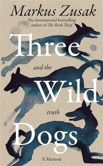 Knjiga Wild Dogs (and the truth) autora Markus Zusak izdana 2025 kao meki dostupna u Knjižari Znanje.